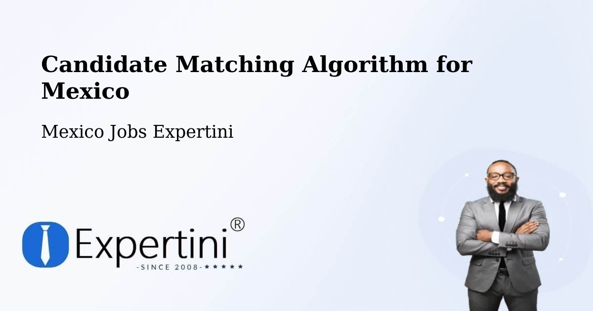 Candidate Matching Algorithm Overview – Pozos - Mexico Jobs Expertini