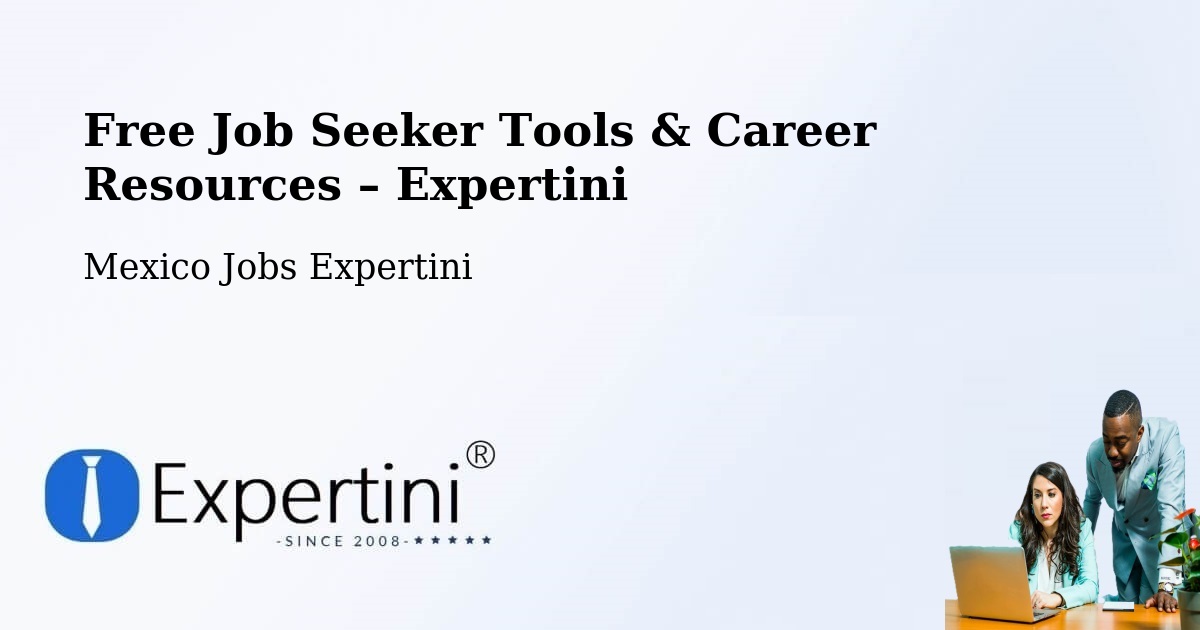 Free Job Seeker Tools & Career Resources – Pozos - Pozos, Mexico Jobs Expertini