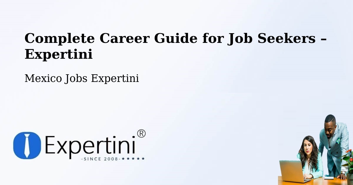Career Guide for Job Seekers – Pozos - Pozos, Mexico Jobs Expertini