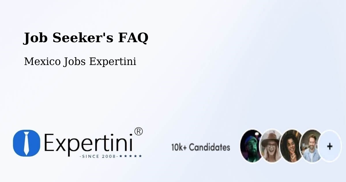 Job Seeker FAQ – Pozos - Mexico Jobs Expertini