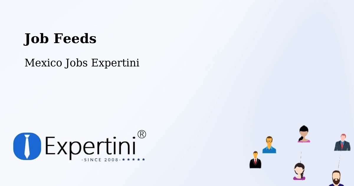 Job Listings Feed – Pozos - Mexico Jobs Expertini