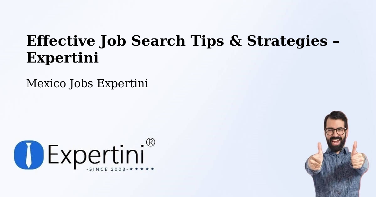 Job Search Tips & Strategies for Job Seekers – Pozos - Pozos, Mexico Jobs Expertini